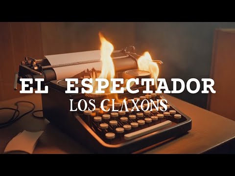 Los Claxons - El Espectador [Lyric Video]  | Nuevo sencillo 2025