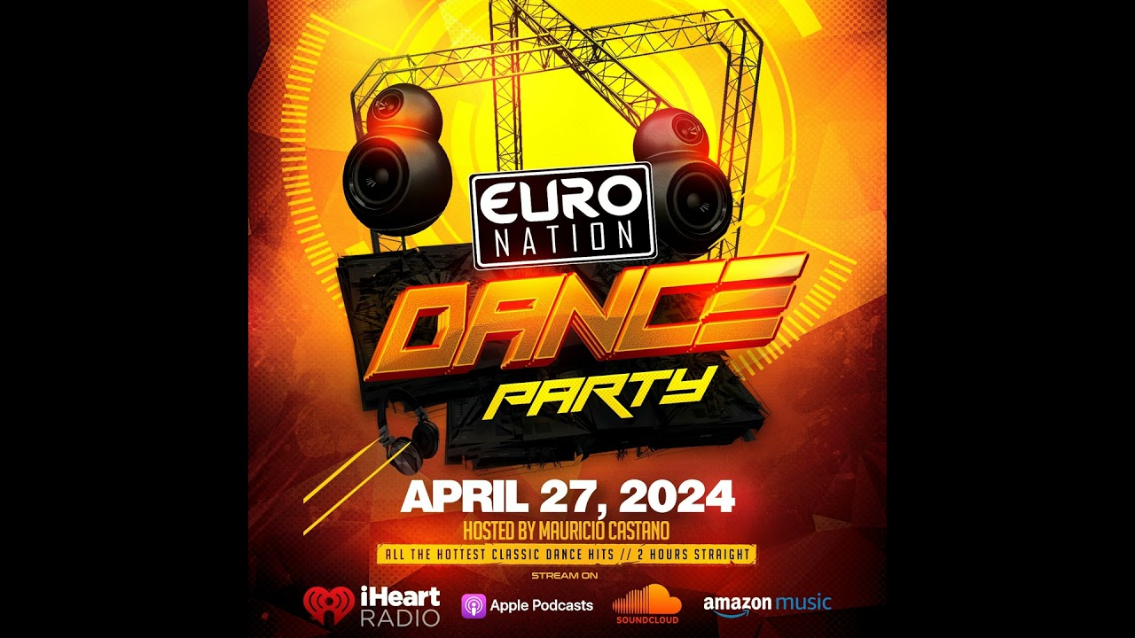Euro Nation April 27, 2024 | 90s & 2000s Dance Classics