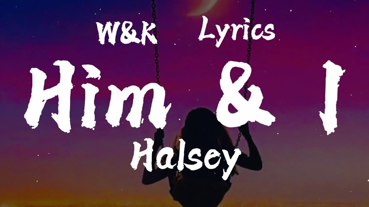 G-Eazy & Halsey - Him and I Lyrics 🎶