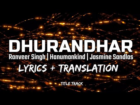 Dhurandhar - Title Track (Punjabi Lyrics +Translation) | Ranveer Singh Ft.Hanumankind