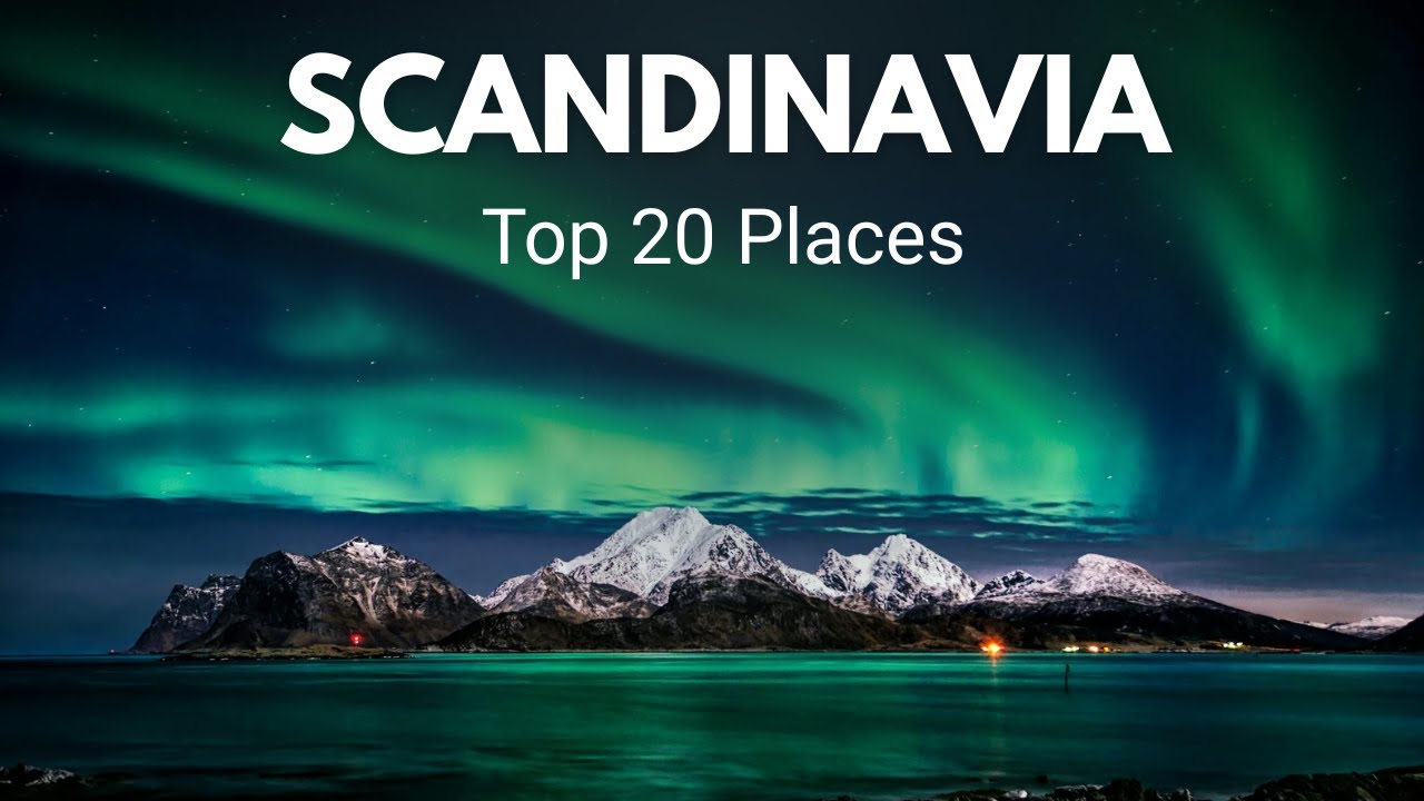 20 Top 20 Must-Visit Places in Scandinavia 2025 π