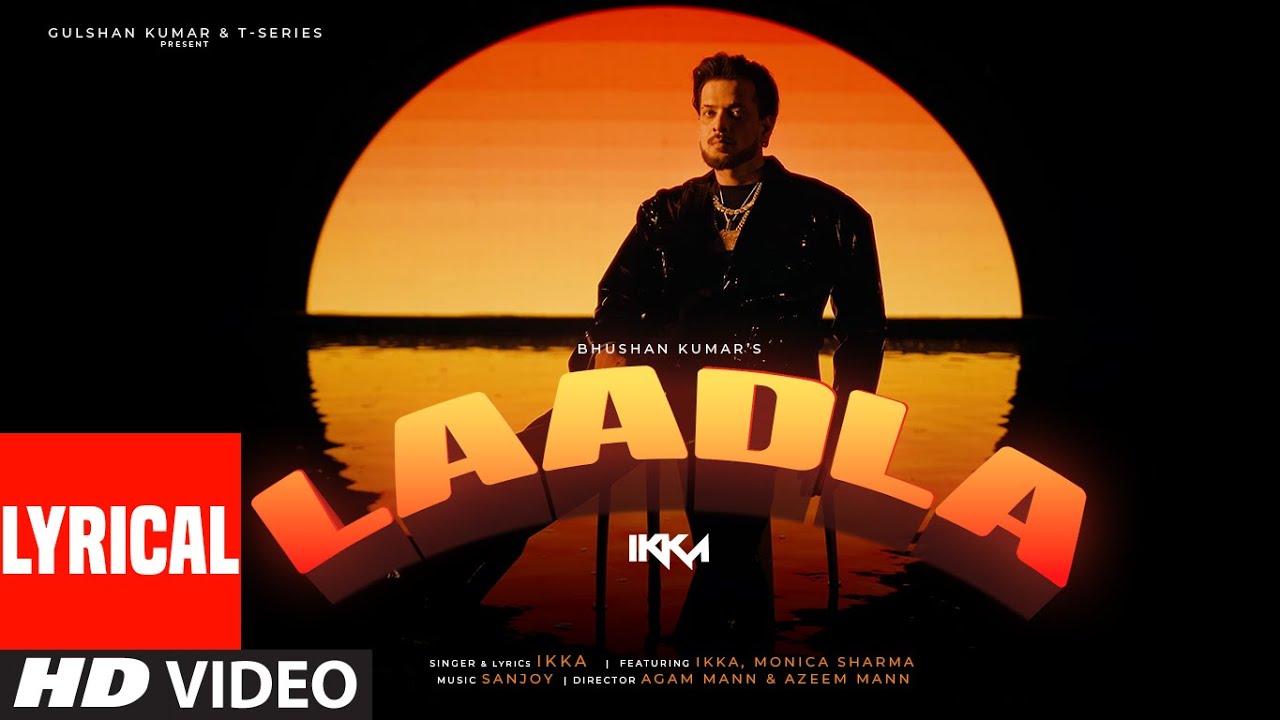 Laadla Lyrical Video | Ikka & Monica Sharma 🎶