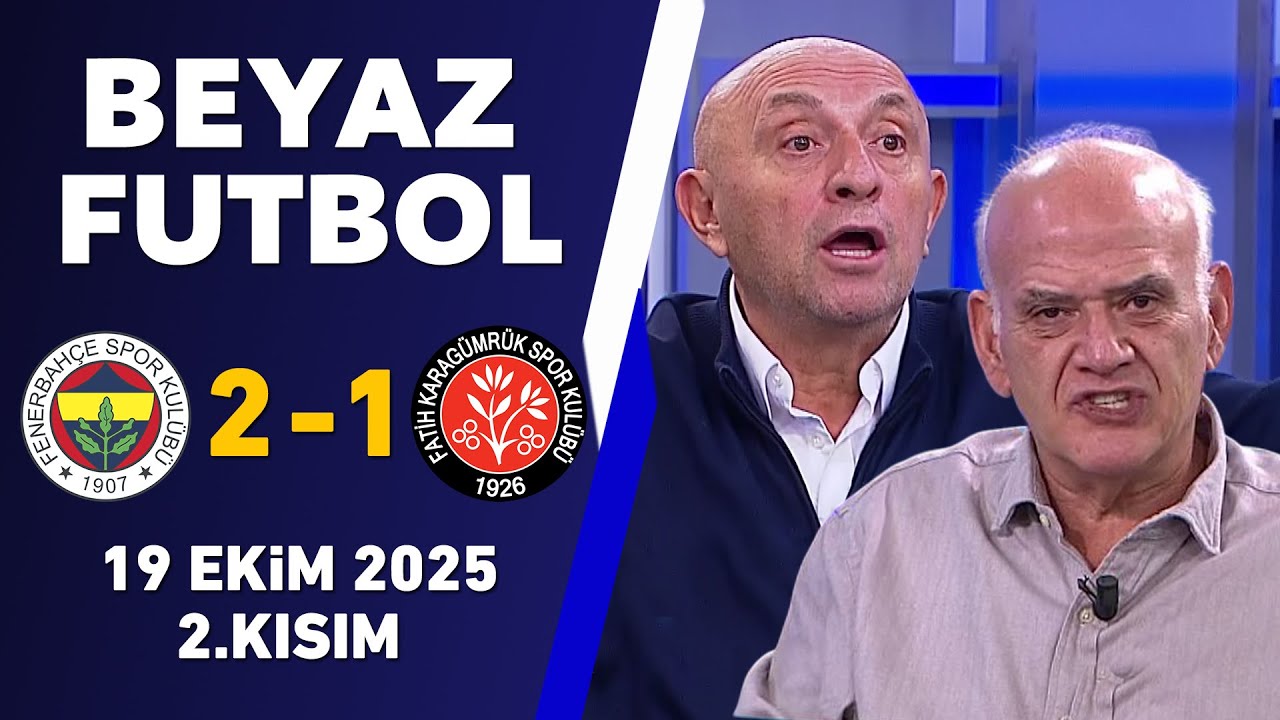 Fenerbahçe 2-1 Karagümrük | Beyaz Futbol 19 Ekim 2025