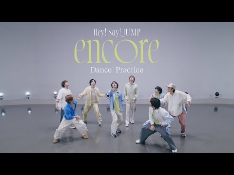 Hey! Say! JUMP - encore [Dance Practice]