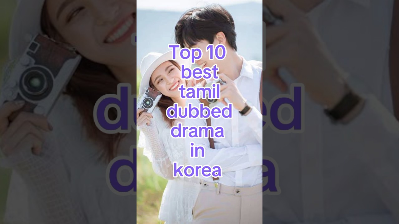 Top 10 Tamil Dubbed Korean Dramas 🎬