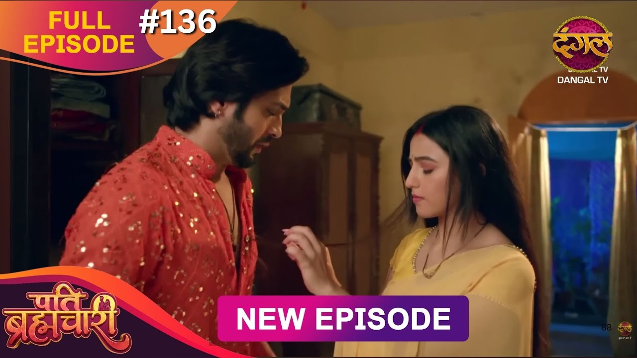 Pati Brahmachari | Episode 136 | Full HD | 23 Oct 2025 | Dangal TV