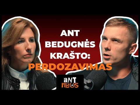 TOKSIKOLOGĖ apie perdozavimą: psichozė, skausmas, teisėsaugos baimė I ANT RIBOS