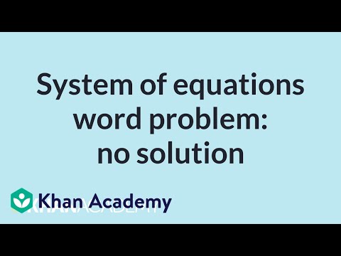 System of equations word problem: no solution | Mathematics I | High School Math | Khan Academy