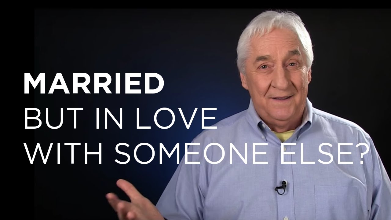 Married but in Love with Someone Else? Dr. Joe Beam Shares Hope and Solutions π
