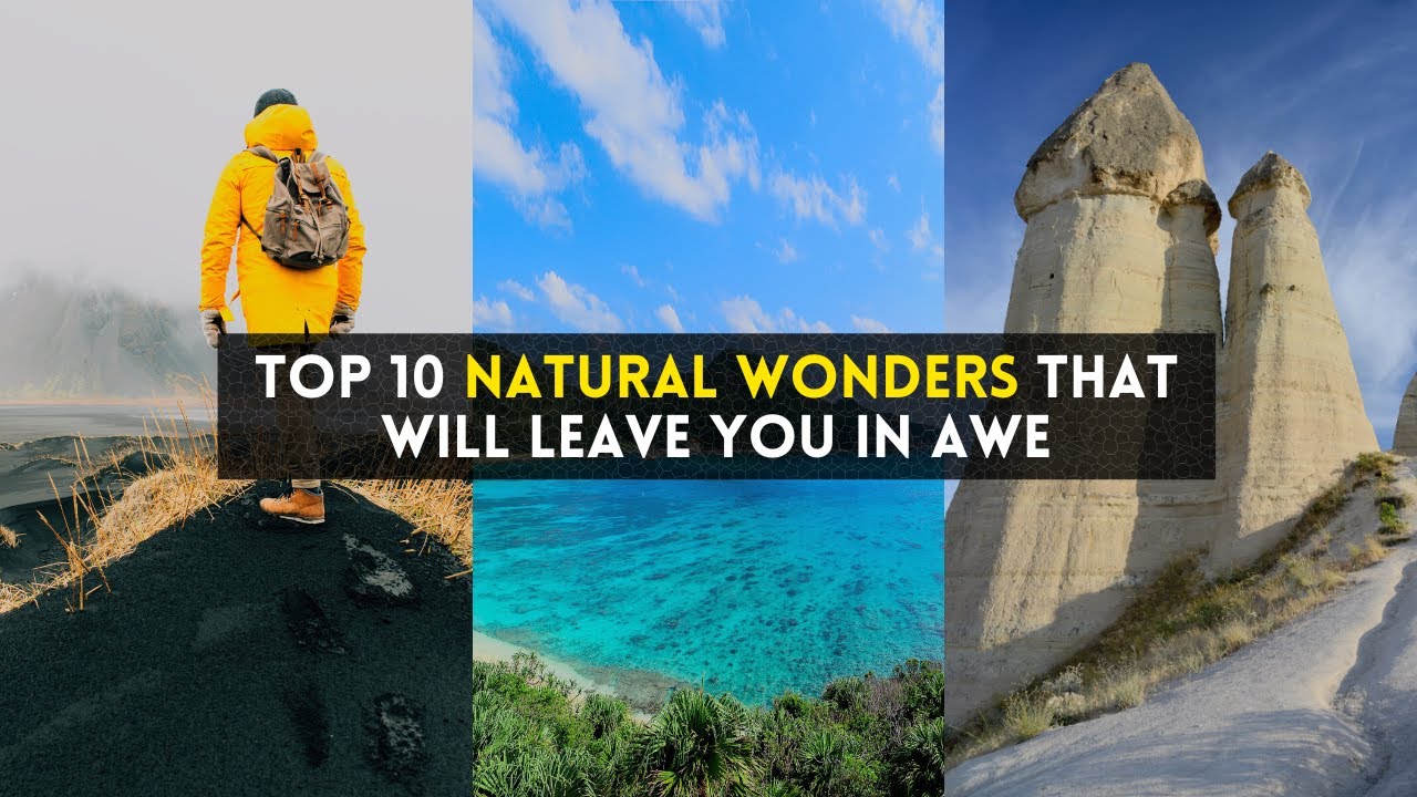 Top 10 Natural Wonders That Will Amaze You 🌍