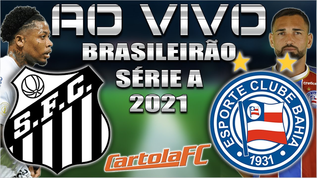 Santos x Bahia ao Vivo - Brasileirão 2021 | Cartola FC