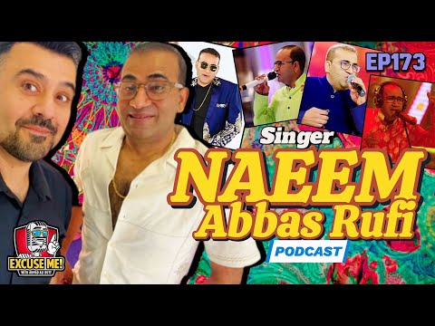 Excuse Me with Ahmad Ali Butt | Ft. Naeem Abbas Rufi | Latest Interview | Episode 173 | Full Podcast