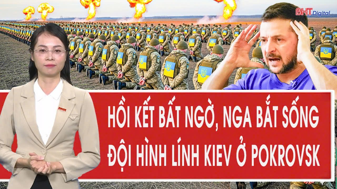 Chiến sự Ukraine: Nga bắt sống đội hình lính Kiev tại Pokrovsk