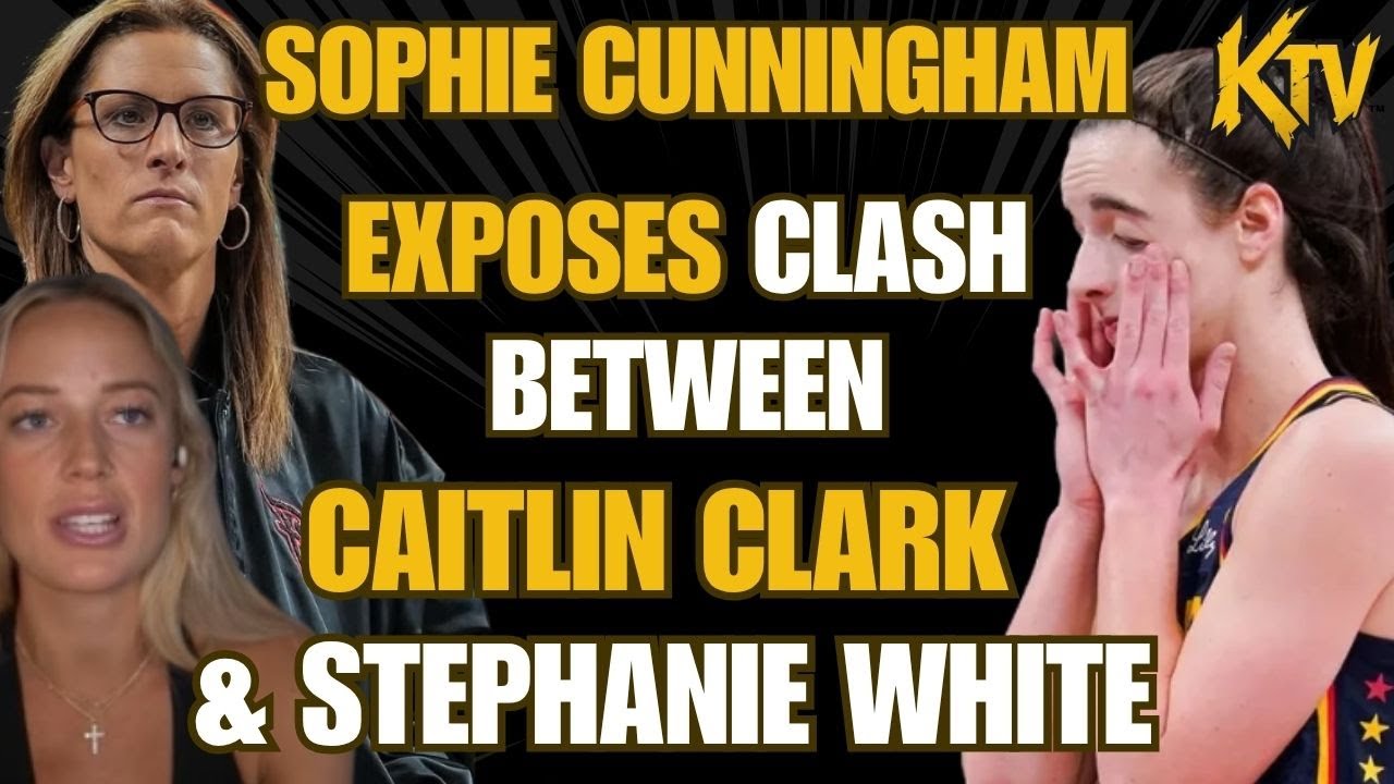Sophie Cunningham Reveals Tensions and Key Issues Between Caitlin Clark and Stephanie White 🏀