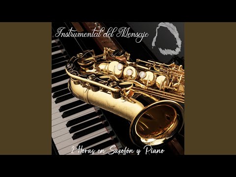2 Horas de Instrumental del Mensaje en Saxofón (Special Version)