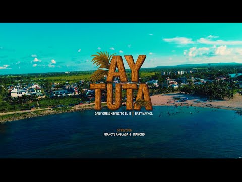 Ay Tuta - Dany Ome & Kevincito El 13 X Baby Maikol (Video Official)