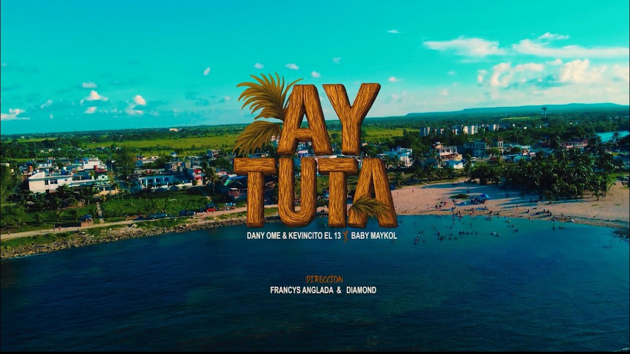 Ay Tuta - Dany Ome & Kevincito El 13 X Baby Maikol (Official Video)