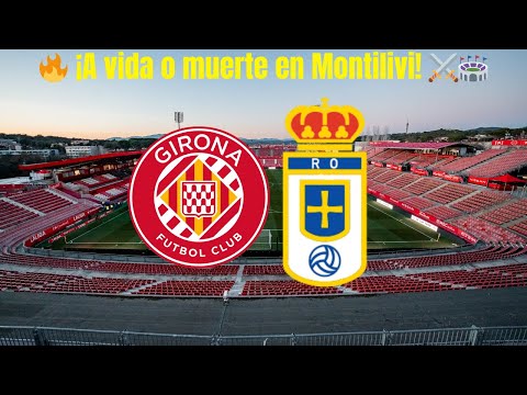 🔥⚡ J10 Todo o nada en Montilivi Girona vs Real Oviedo ⚽💥