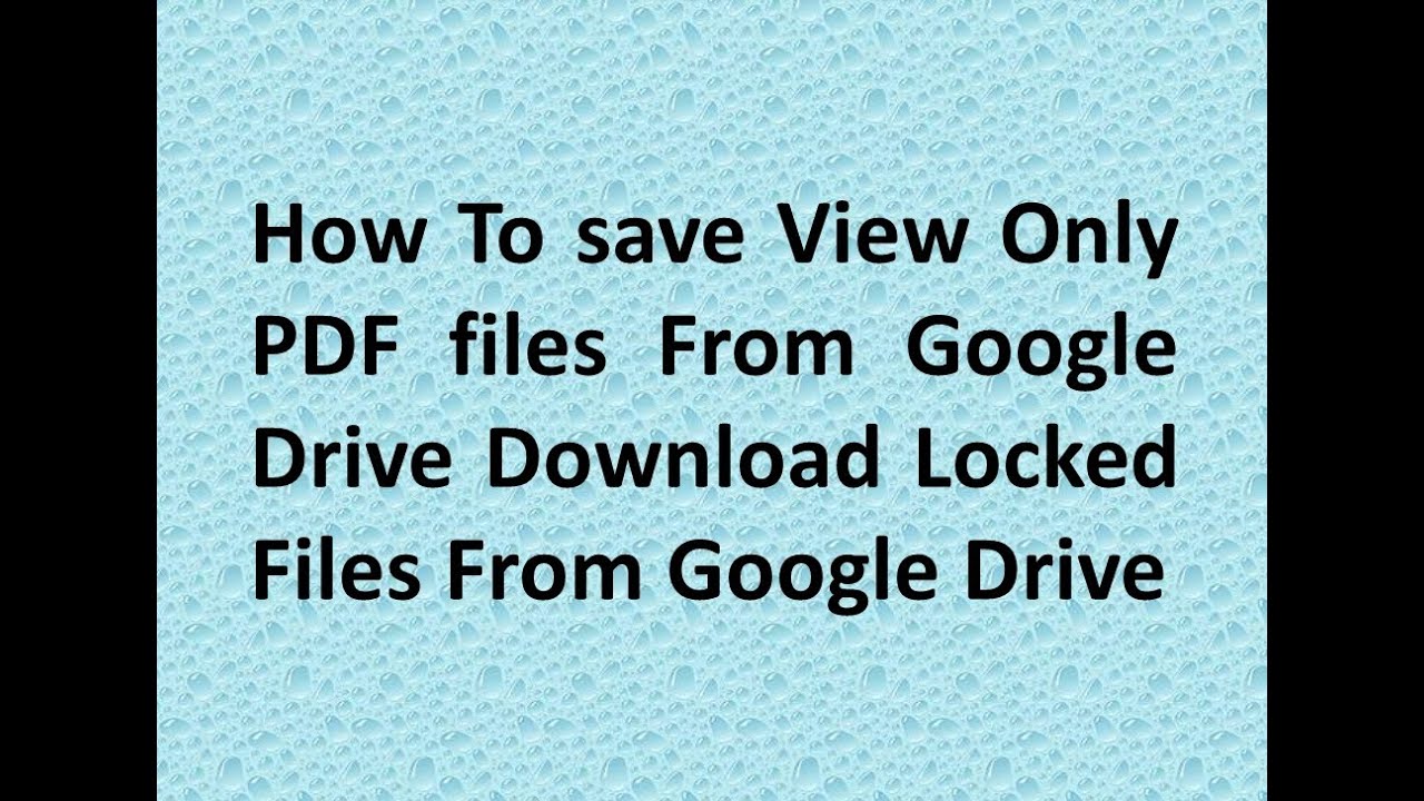 How to Save View-Only PDF Files and Download Locked Files from Google Drive