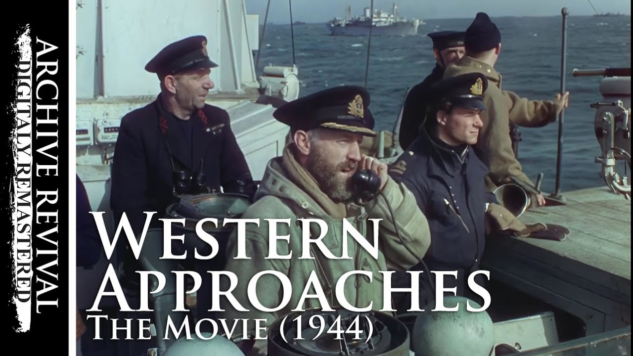Western Approaches (1944) WWII Wartime Film
