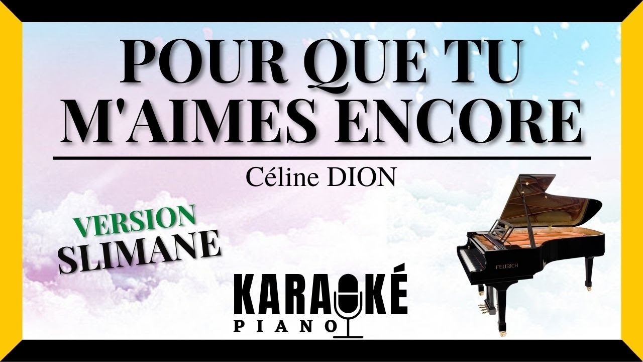 Pour que tu m'aimes encore - Céline Dion (Karaoké Piano Version par Slimane)