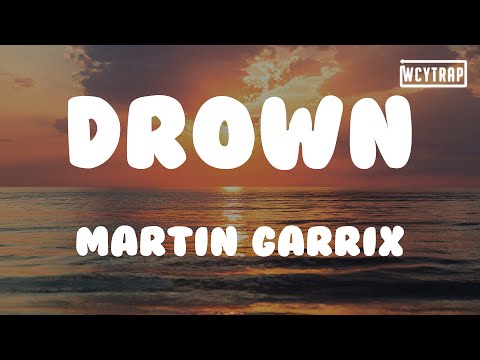 Martin Garrix - Drown feat. Clinton Kane(Lyrics)