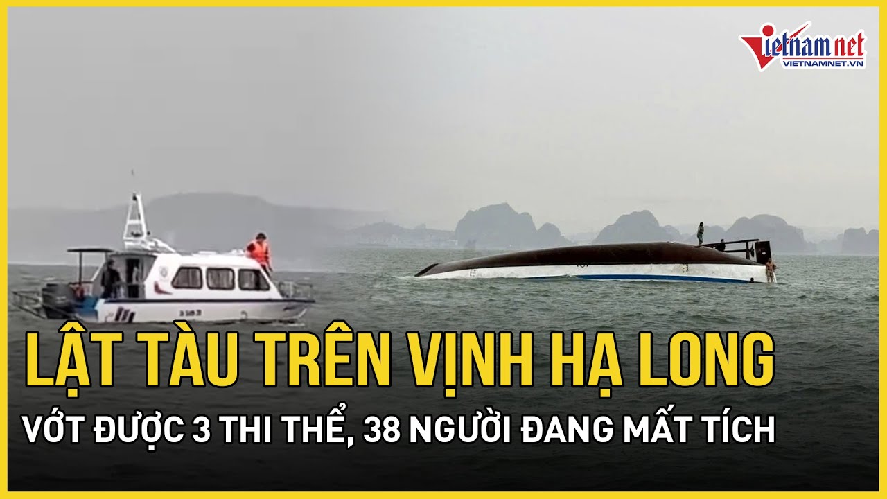 Cập nhật mới về vụ lật tàu trên Vịnh Hạ Long: 3 thi thể được cứu, 38 người vẫn mất tích 🚢