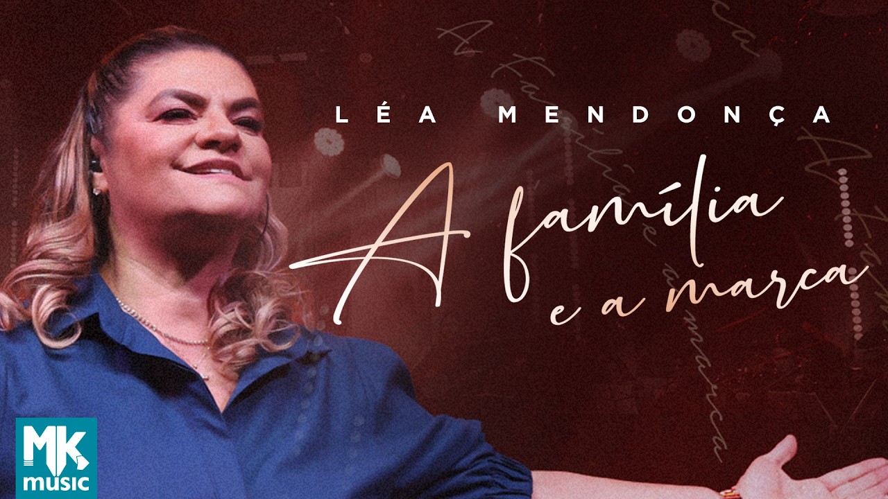 Léa Mendonça - A Família e a Marca (Ao Vivo) 🎶