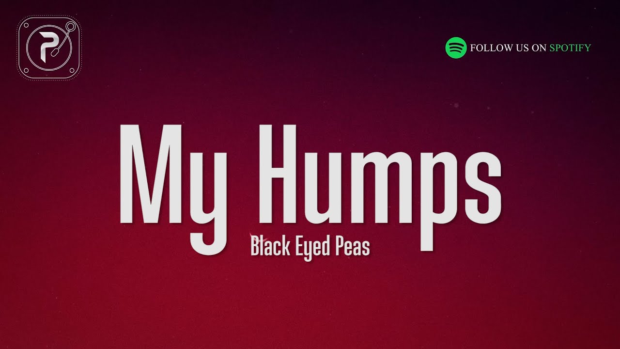 Black Eyed Peas - My Humps Lyrics & Playlist ๐ถ