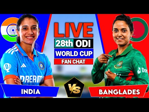 India W vs Bangladesh W, WC 2025,28th ODI Live Cricket Score & Commentary INDW vs BANW