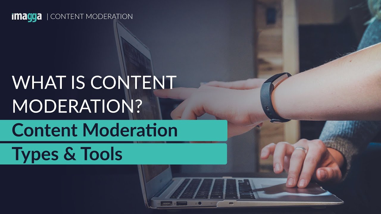 Understanding Content Moderation: Types, Tools, and Processes