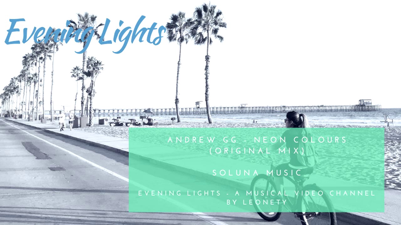 Andrew GG - Neon Colors (Original Mix) 🎶