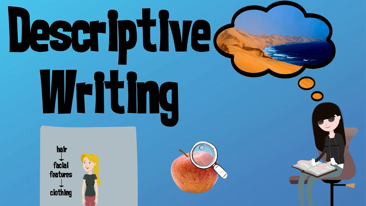 Enhancing Your Descriptive Writing Skills | EasyTeaching