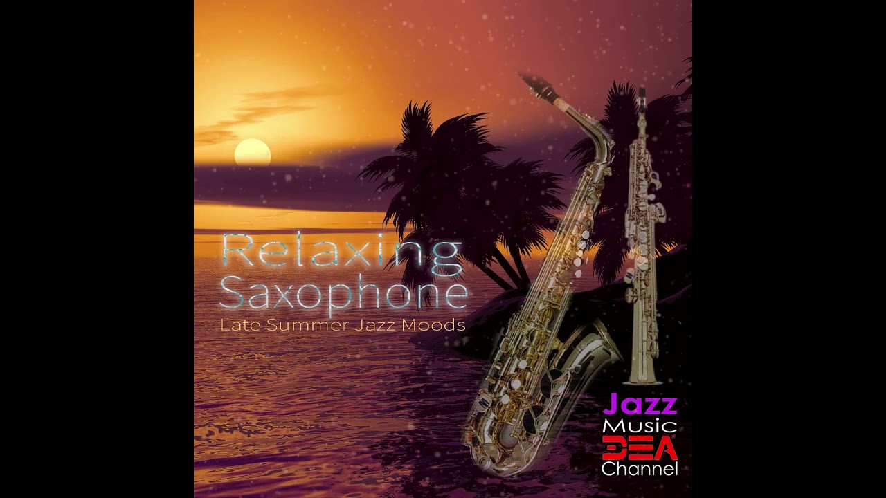 Relax with Late Summer Jazz & Smooth Saxophone 🎷 – Perfect Chill Vibes