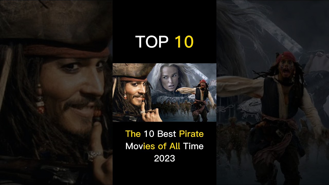 The 10 Top 10 Pirate Movies of All Time (2023) 🏴‍☠️