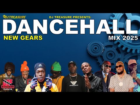 NEW DANCEHALL MIX 2025 | NEW GEARS - SKILLIBENG, MASICKA, ALKALINE, VYBZ KARTEL | DJ TREASURE