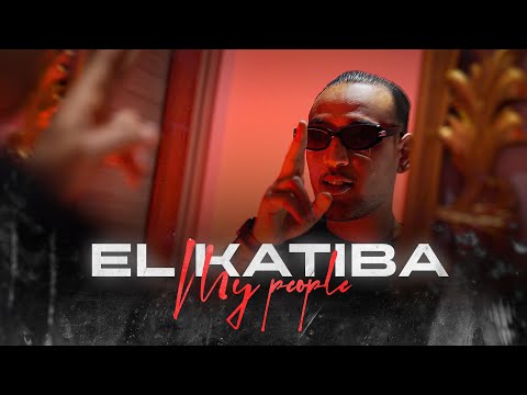 EL KATIBA - My People (Clip Officiel)