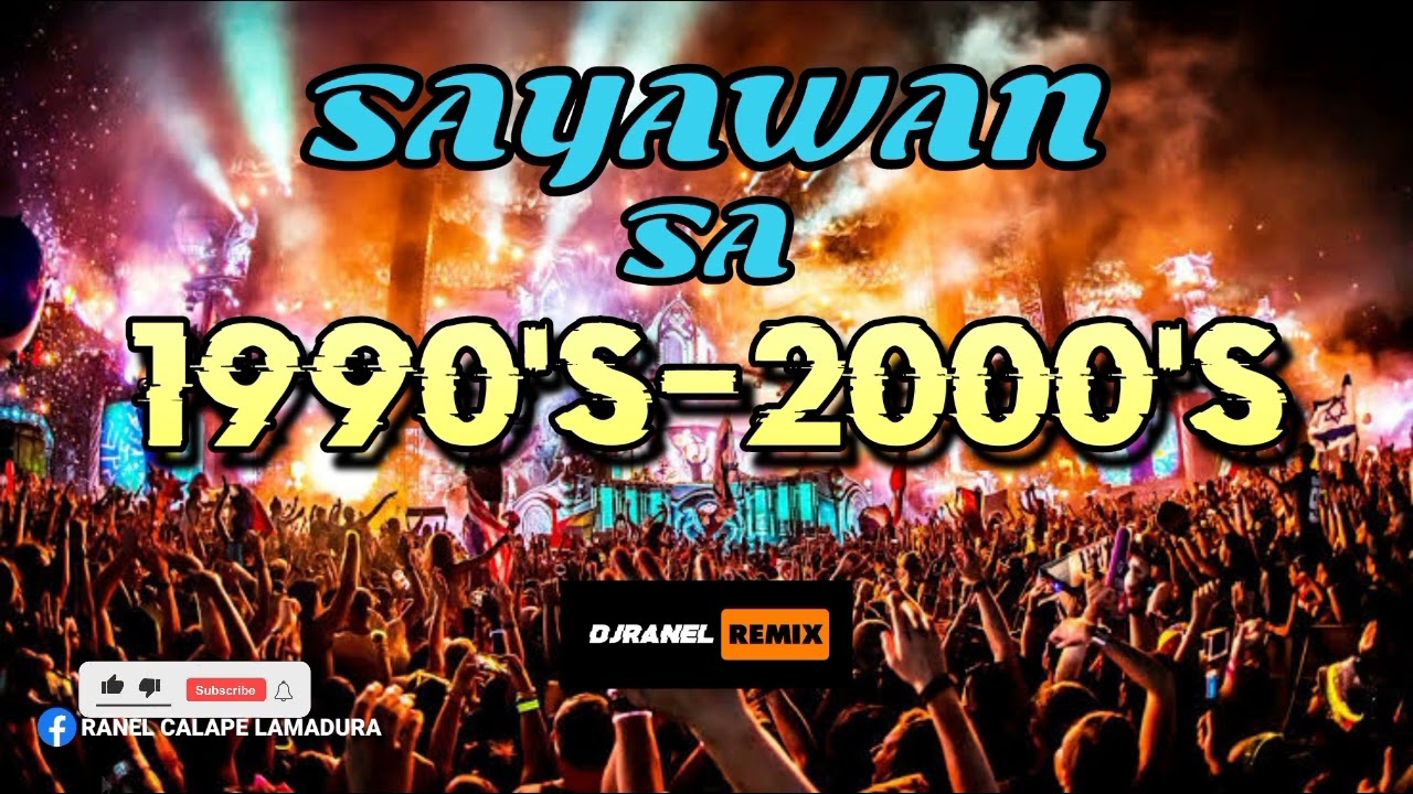 Sayawan 90s-2000s DJRanel Remix 🎶