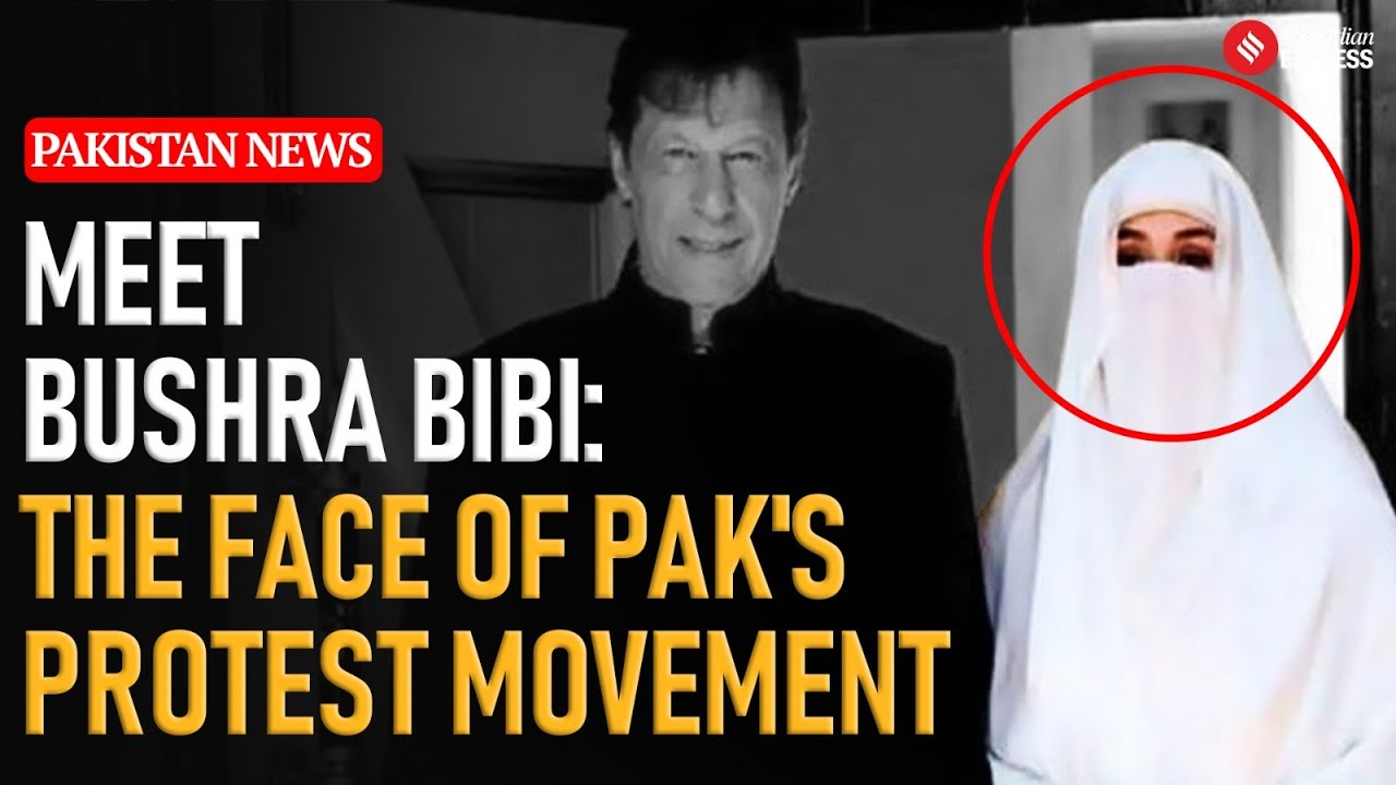 Who is Bushra Bibi?: Imran Khan's Third Wife and The Powerful Force Behind Pakistan's Protests