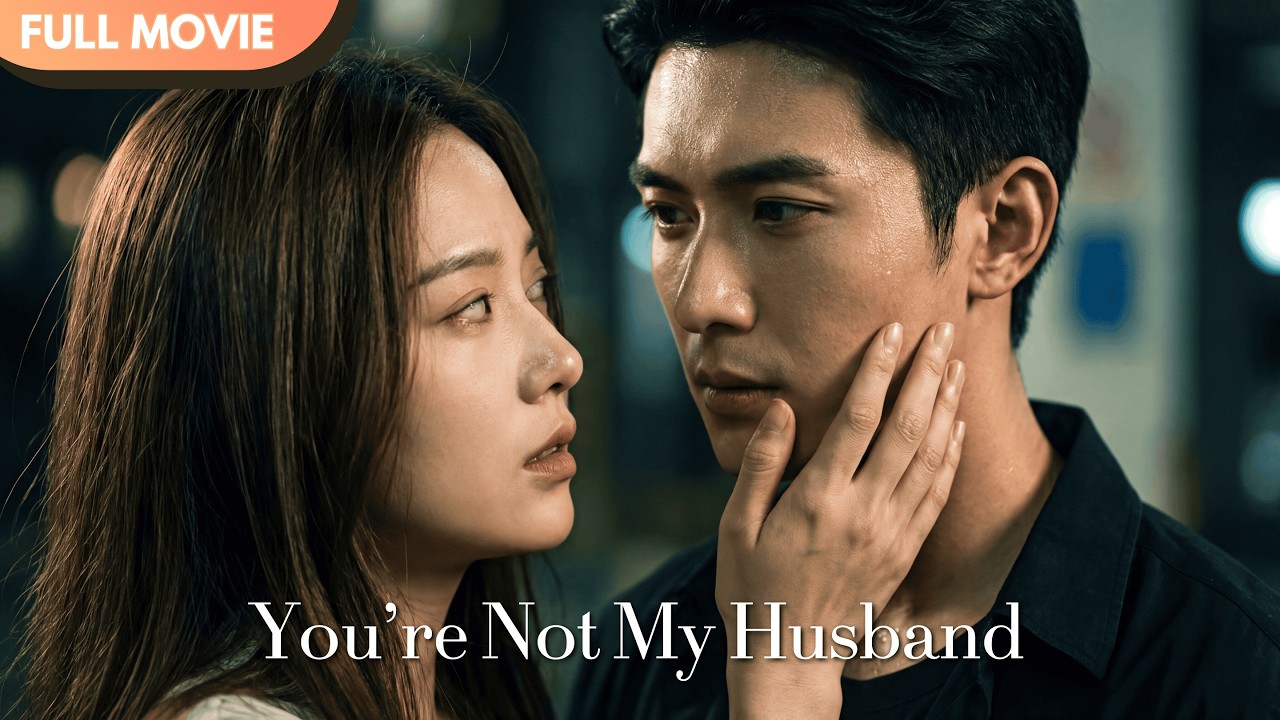 [ENG SUB] You’re Not My Husband | Full C-Drama