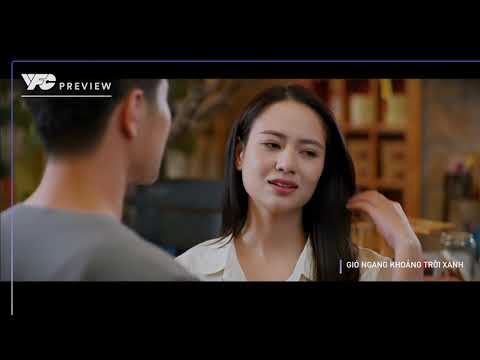 Preview Gió Ngang Tập 47: Ngân Đáp Ứng Dũng 🌬️