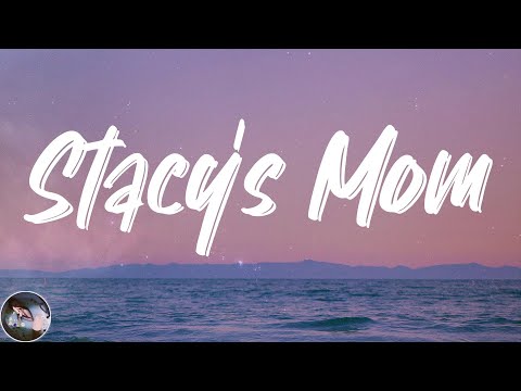 Fountains of Wayne - Stacy's Mom (Lyrics)
