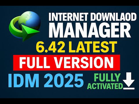 Internet Download Manager 6 42 Latest | Full Version | IDM 2025 | IDM Fully Activated