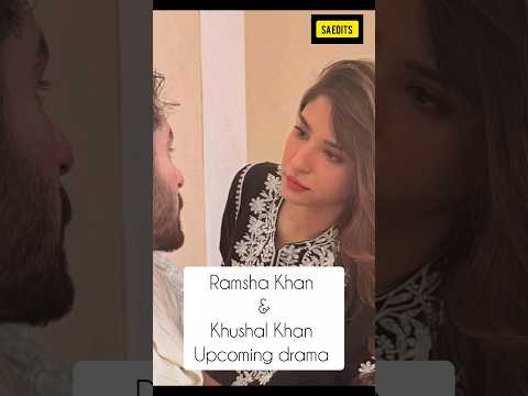 Ramsha Khan and kbushal Khan new drama #shorts #ramshakhan #khushalkhan #youtubeshorts