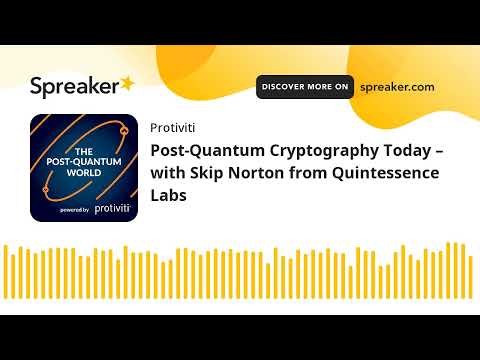 Post-Quantum Cryptography Today – with Skip Norton from Quintessence Labs