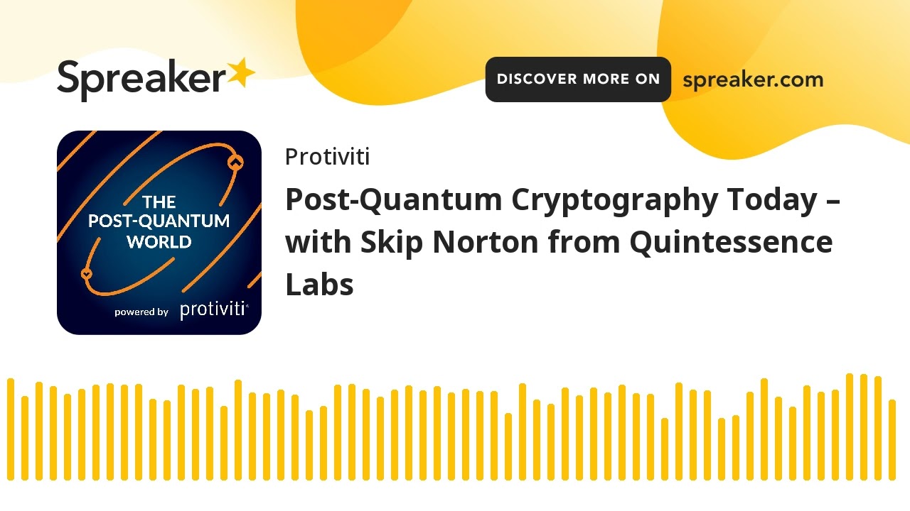 Post-Quantum Cryptography Insights with Skip Norton of Quintessence Labs