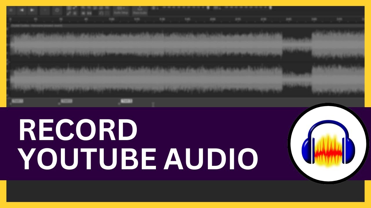 How to Record YouTube Audio Using Audacity 🎧