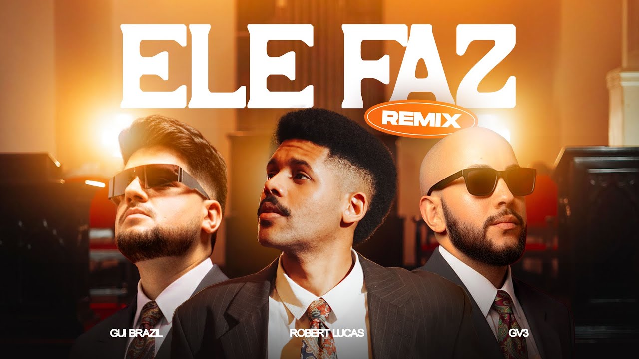 Ele Faz Remix by Robert Lucas & Gui Brazil 🎶