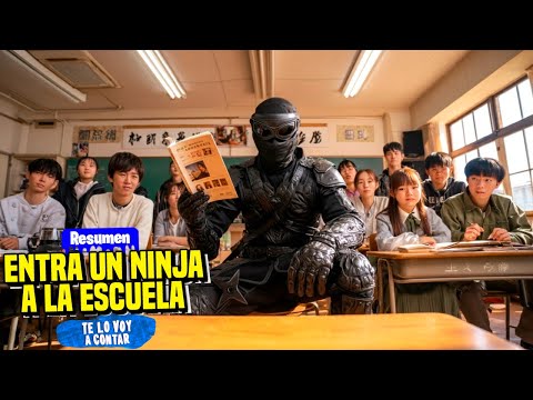 UN NINJA ENTRA A UNA ESCUELA FINGIENDO SER UN ESTUDIANTE PARA SALVAR EL MUNDO | RESUMEN