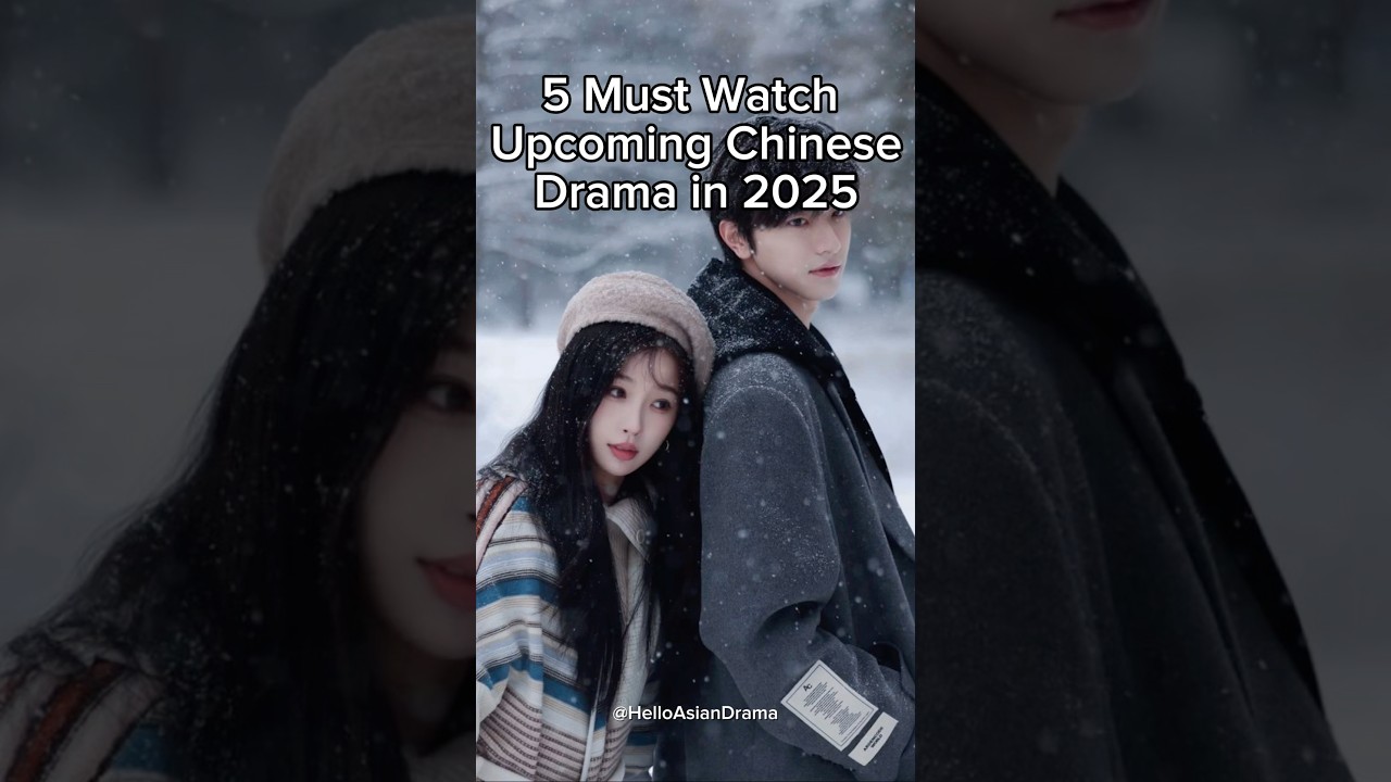 5 Top 5 Must-Watch Chinese Dramas of 2025 🎬